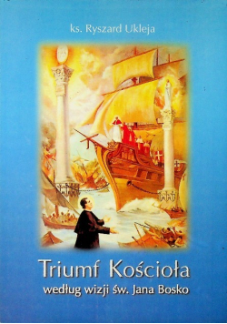 Triumf Kościoła wg wizji św Jana Bosko