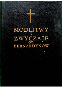 Modlitwy i zwyczaje OO Bernardynów