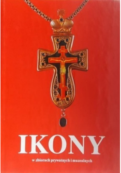 Ikony w zbiorach prywatnych i muzealnych