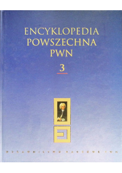 Encyklopedia Powszechna PWN Tom 3