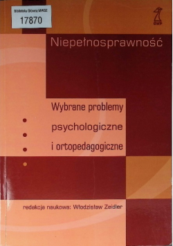 Niepełnosprawność wybrane problemy psychologiczne i ortopedagogiczne