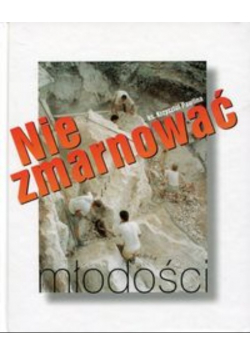 Nie zmarnować młodości