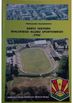 Zarys historii Bialskiego Klubu Sportowego  Stal