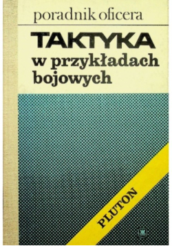 Poradnik oficera taktyka w przykładach bojowych pluton
