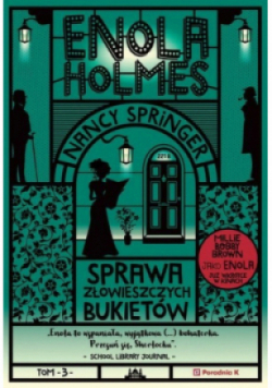Enola Holmes. Sprawa złowieszczych bukietów