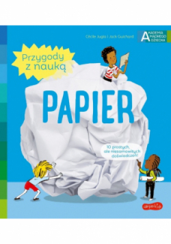 Papier. Akademia mądrego dziecka. Przygody z nauk