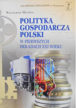 Polityka gospodarcza Polski w pierwszych dekadach XXI wieku