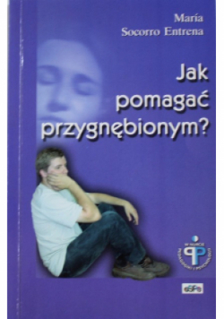 Jak pomagać przygnębionym
