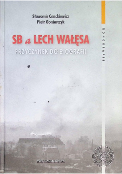 SB a Lech Wałęsa Przyczynek do biografii