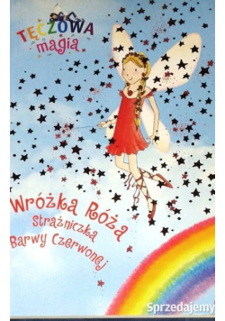 Wróżka Róża - Strażniczka Barwy Czerwonej
