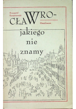 Wrocław, jakiego nie znamy