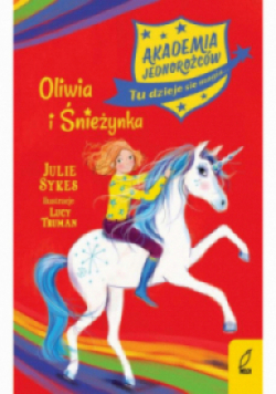Akademia Jednorożców. Oliwia i Śnieżynka