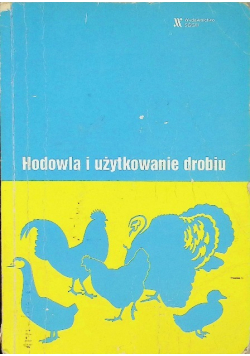 Hodowla i użytkowanie drobiu