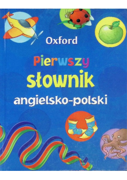 Pierwszy słownik angielsko - polski dla dzieci