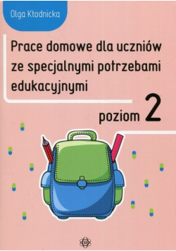 Prace domowe dla uczniów ze specjalnymi. Poziom 2