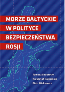 Morze Bałtyckie w polityce bezpieczeństwa Rosji