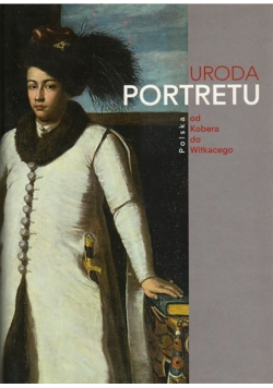 Uroda Portretu od Kobera do Witkacego