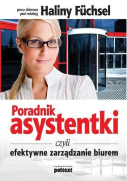 Poradnik asystentki czyli efektywne zarządzanie biurem