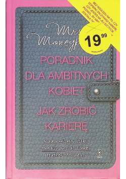 Poradnik dla ambitnych kobiet Jak zrobić karierę
