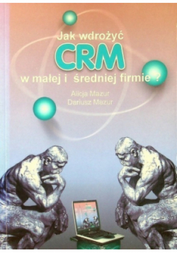 Jak wdrożyć CRM w małej i średniej firmie