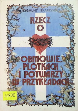 Rzecz o obmowie plotkach i potwarzy w przykładach