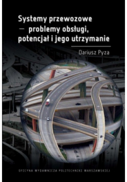 Systemy przewozowe problemy obsługi, potencjał i jego utrzymanie