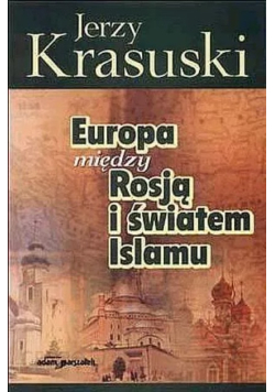 Europa między Rosją i światem Islamu
