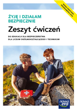 Żyję i działam bezpiecznie Zeszyt ćwiczeń do edukacji dla bezpieczeństwa