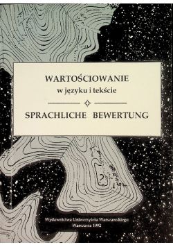 Wartościowanie w języku i tekście na materiale polskim i niemieckim
