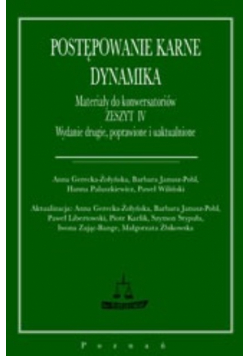 Postępowanie karne. Dynamika. Materiały do konwersatoriów zeszyt IV