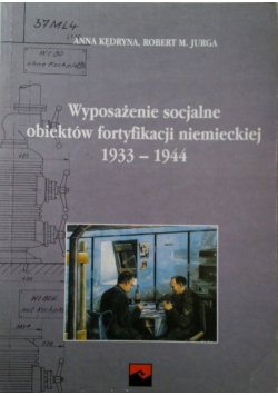 Wyposażenie socjalne obiektów fortyfikacji niemieckiej 1933 - 1944