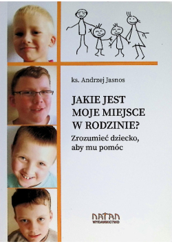 Jakie jest moje miejsce w rodzinie? Zrozumieć dziecko aby mu pomóc