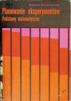 Planowanie eksperymentów. Podstawy matematyczne
