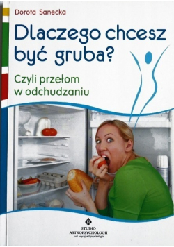 Dlaczego chcesz być gruba