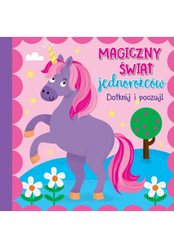 Dotknij i poczuj - Magiczny świat jednorożców