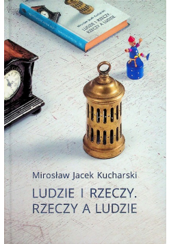 Ludzie i rzeczy rzeczy a ludzie