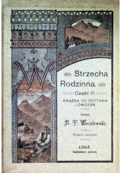 Strzecha Rodzinna. Część III. Książka do czytania i ćwiczeń. 1917 r.