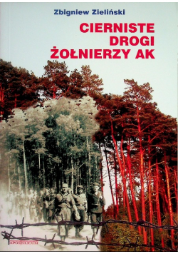 Cierniste drogi żołnierzy AK