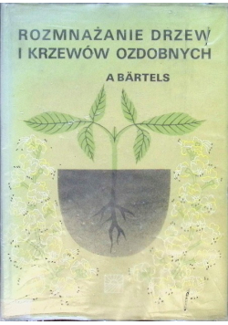 Rozmnażanie drzew i krzewów ozdobnych
