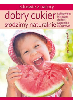 Dobry cukier Słodzimy naturalnie