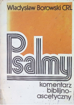 Psalmy komentarz biblijno - ascetyczny