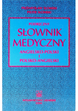 Podręczny słownik medyczny angielsko polski i polsko angielski