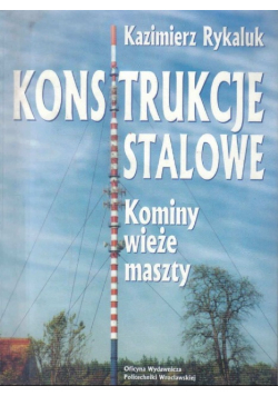 Konstrukcje stalowe Kominy wieże maszty