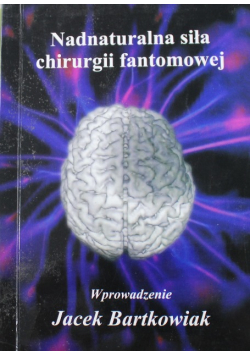 Nadnaturalna siła chirurgii fantomowej