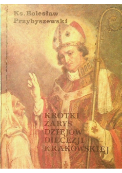 Krótki zarys dziejów diecezji krakowskiej
