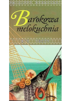 Barokowa melokuchnia nie tuczy