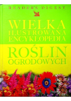 Wielka ilustrowana encyklopedia roślin ogrodowych