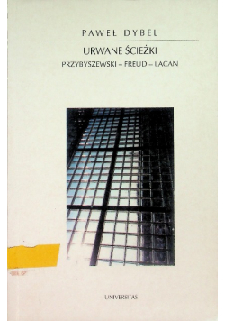 Urwane ścieżki: Przybyszewski - Freud - Lacan