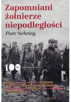 Zapomniani żołnierze niepodległości