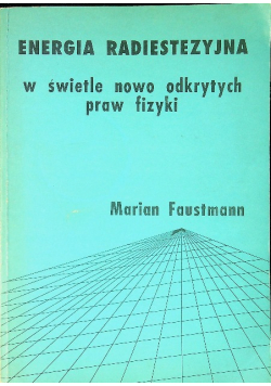 Energia radiestezyjna w świetle nowo odkrytych praw fizyki
